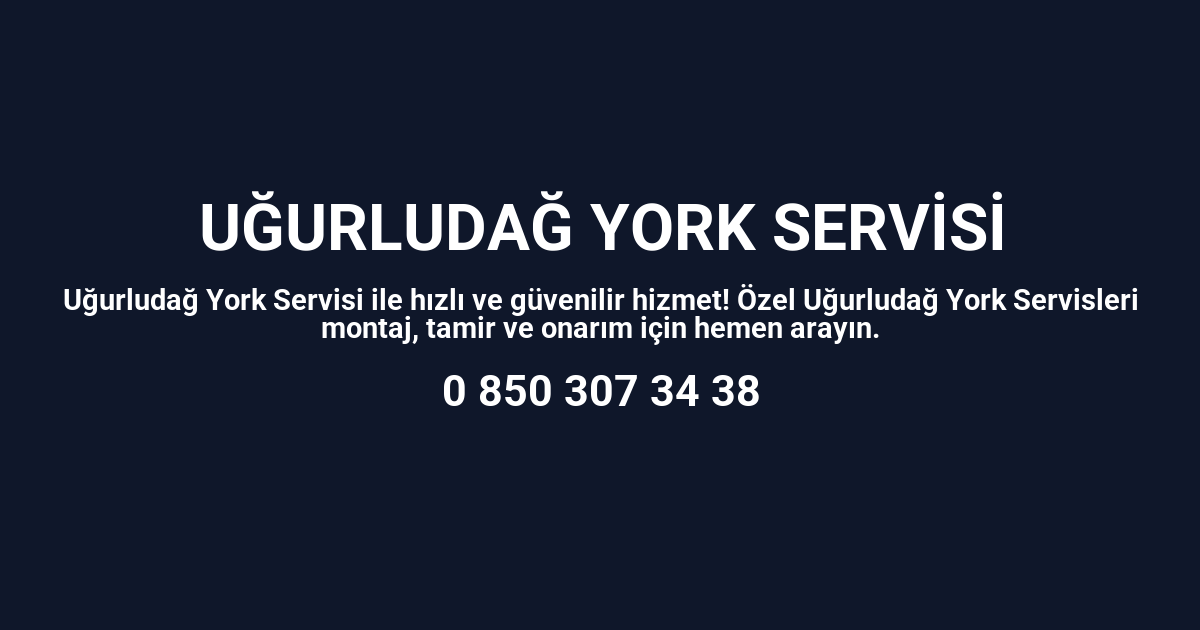 Uğurludağ York Servisi